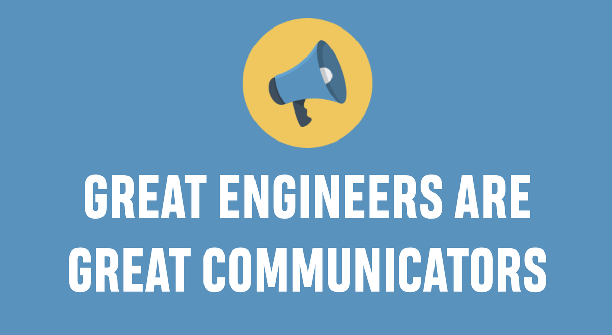 Great Engineers Are Great Communicators